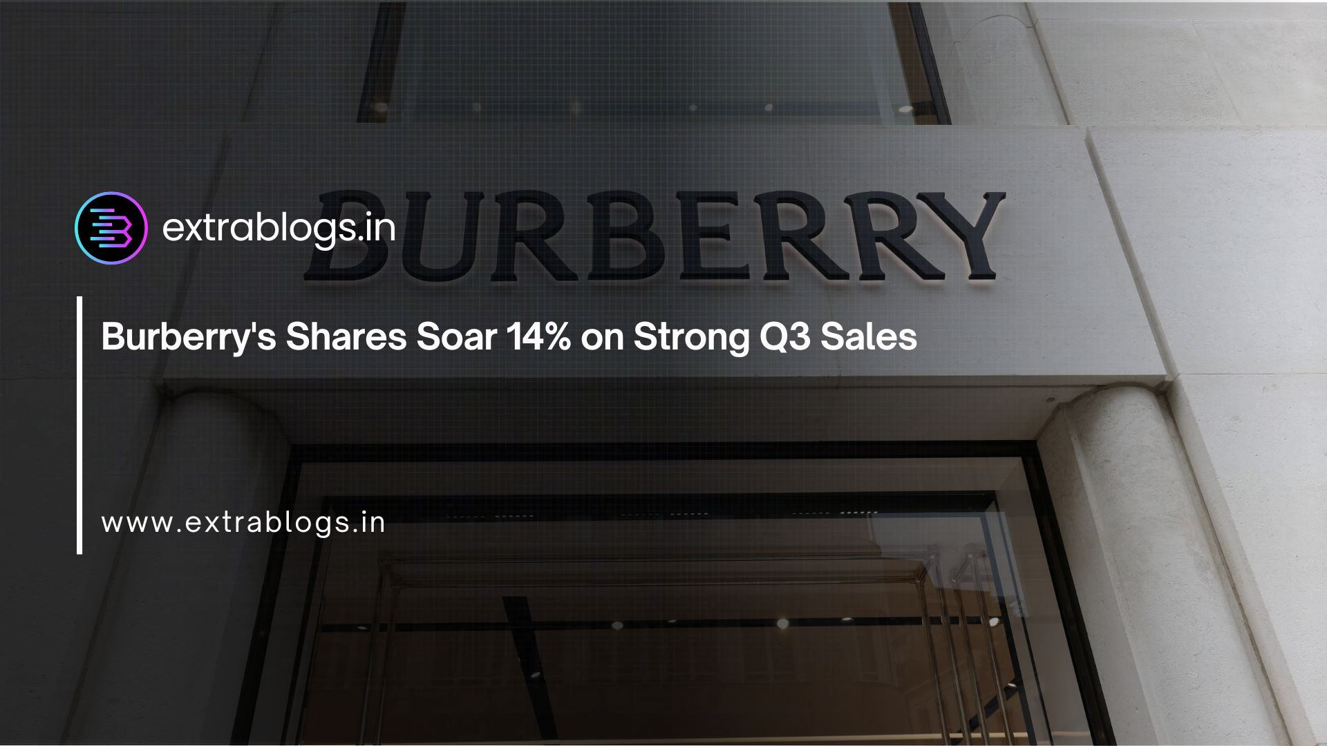 Burberry's Shares Soar 14% on Strong Q3 Sales