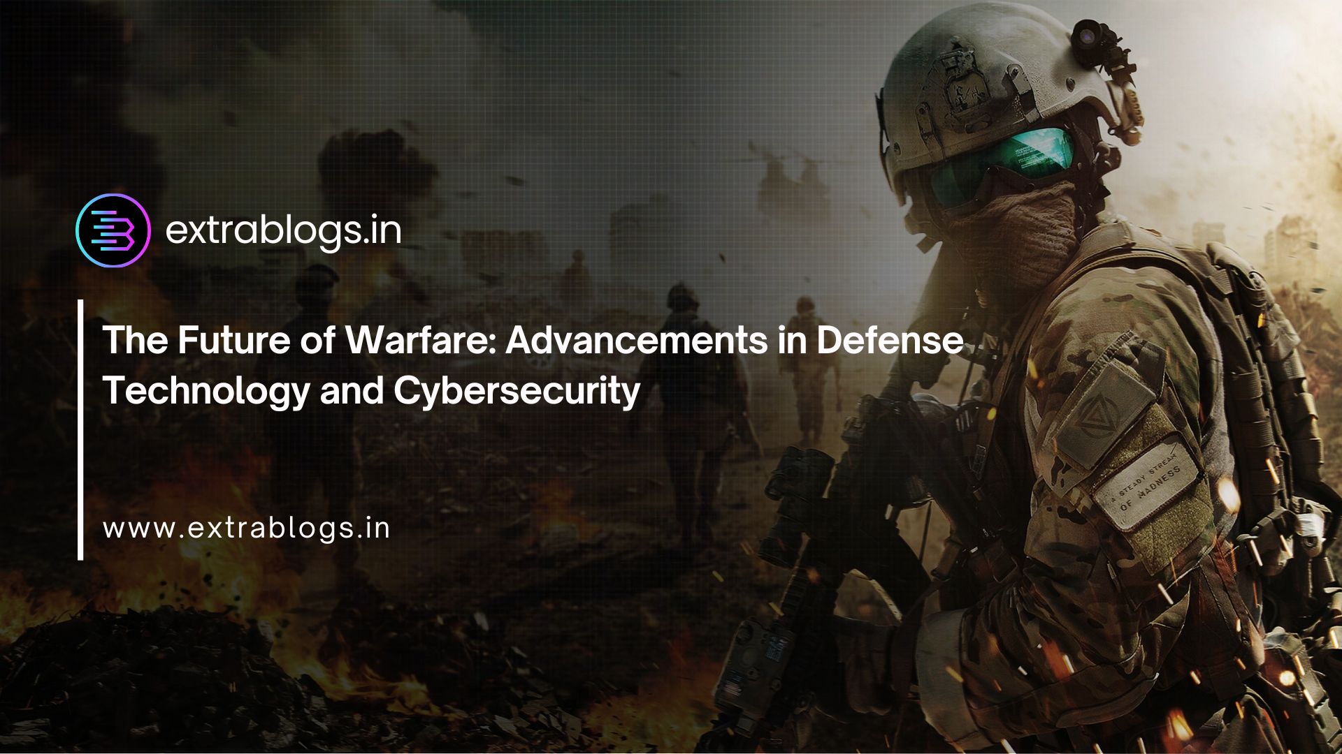 The Future of Warfare: Advancements in Defense Technology and Cybersecurity